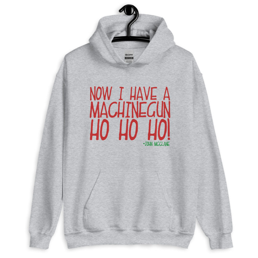 Now I have a machinegun. Ho Ho Ho! -John Mcclane, Die Hard Unisex Hoodie - Image 7