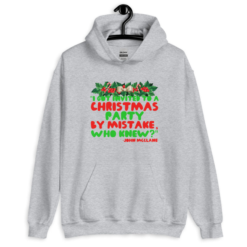 I got invited to a Christmas party by mistake, who knew? -John Mcclane, Die Hard Unisex Hoodie - Image 8