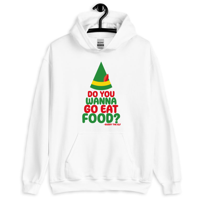 Do you wanna go eat food? -Buddy the Elf, Elf Unisex Hoodie - Image 9