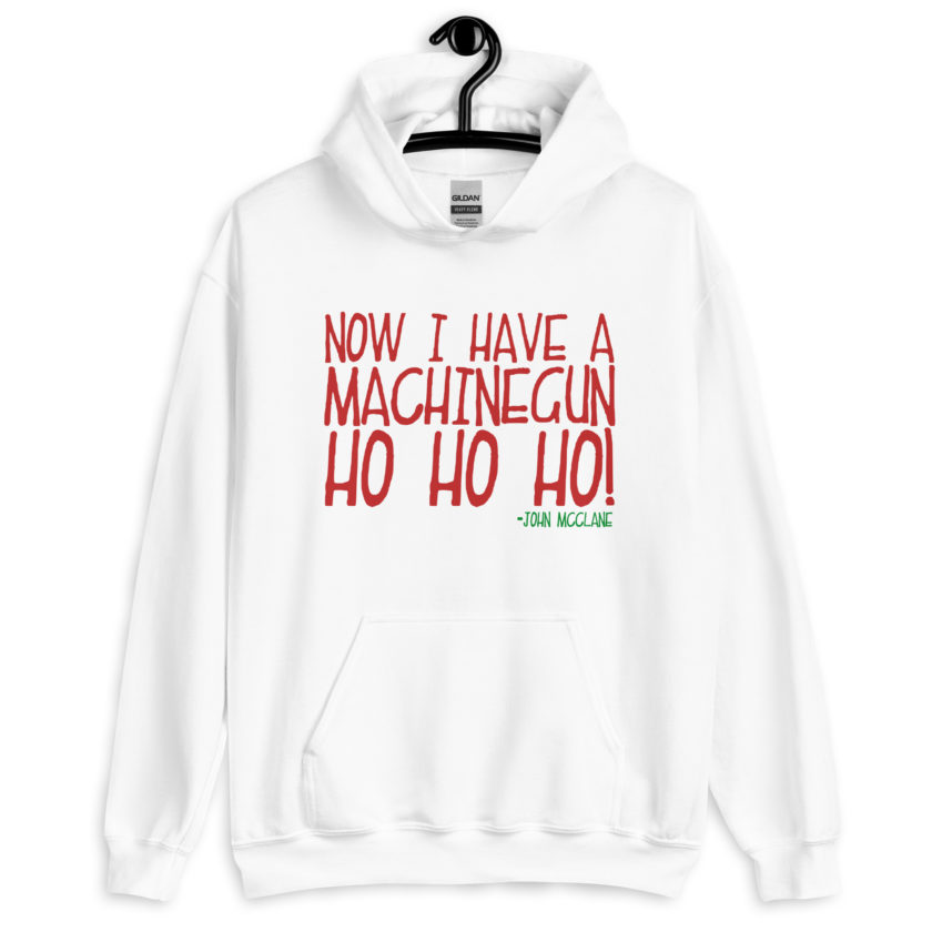 Now I have a machinegun. Ho Ho Ho! -John Mcclane, Die Hard Unisex Hoodie - Image 10