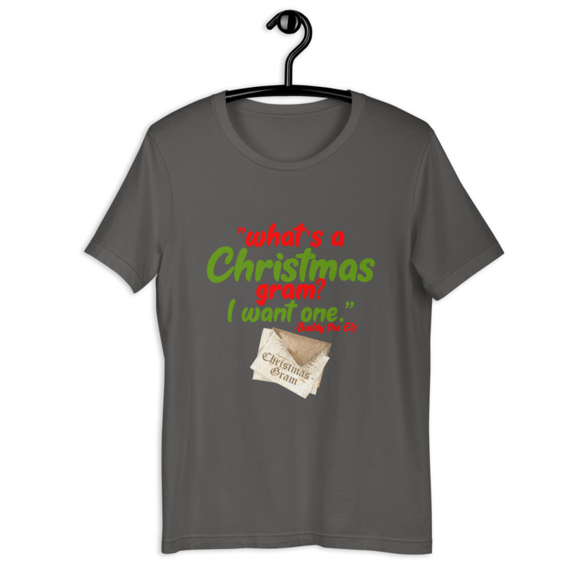 What's a Christmas gram? I want one -Buddy the Elf, Elf Unisex t-shirt - Image 6