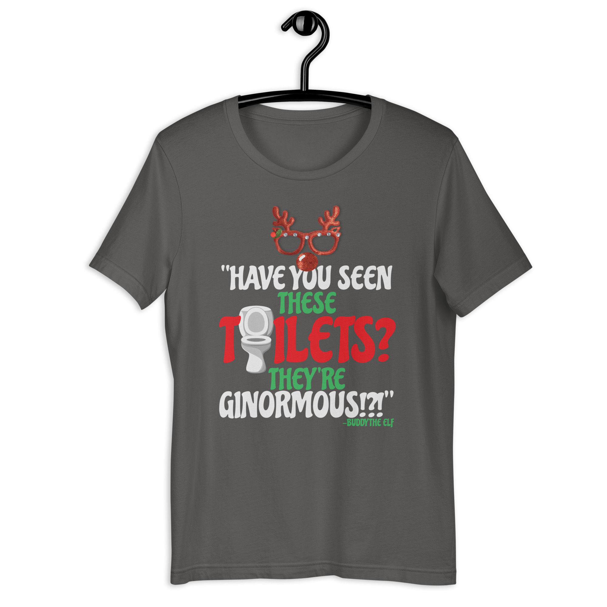 Have you seen these toilets? They're GINORMOUS!?! -Buddy the Elf, Elf Unisex t-shirt - Image 7