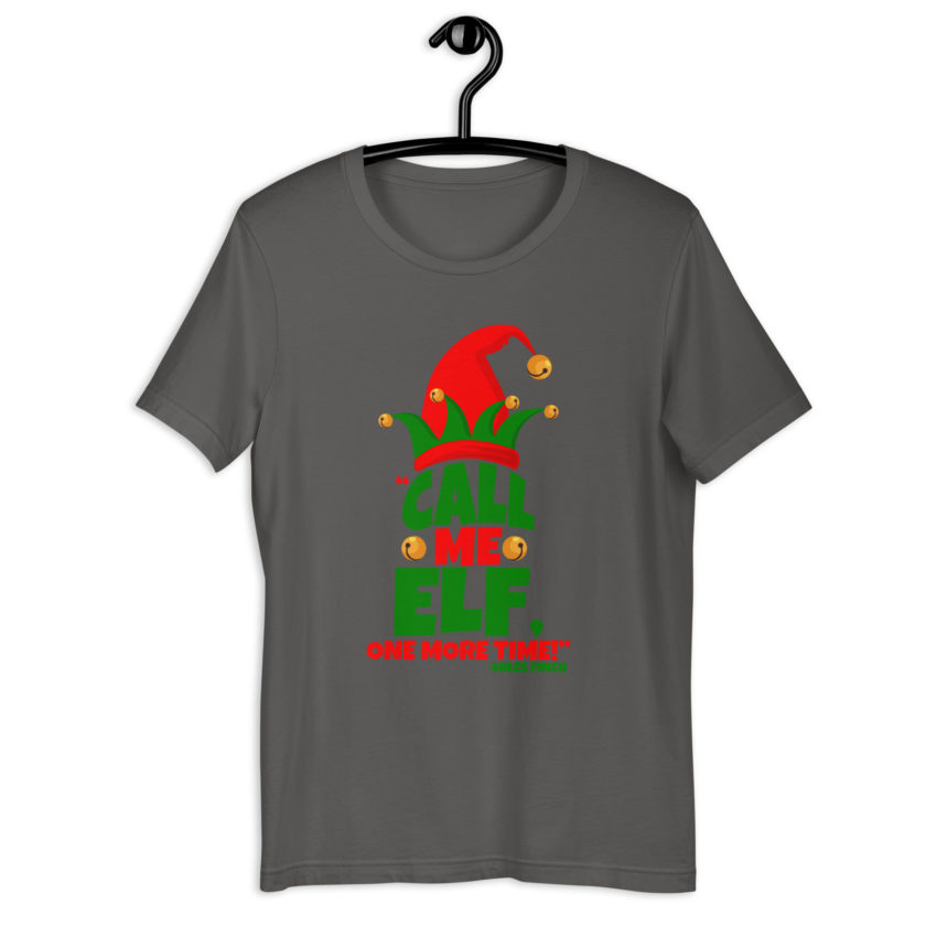 Call me elf, one more time! -Miles Finch, Elf Unisex t-shirt - Image 7
