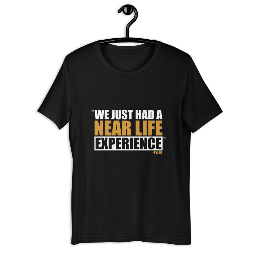 We just had a near life experience. -Tyler Durden, Fight Club Unisex t-shirt - Image 2