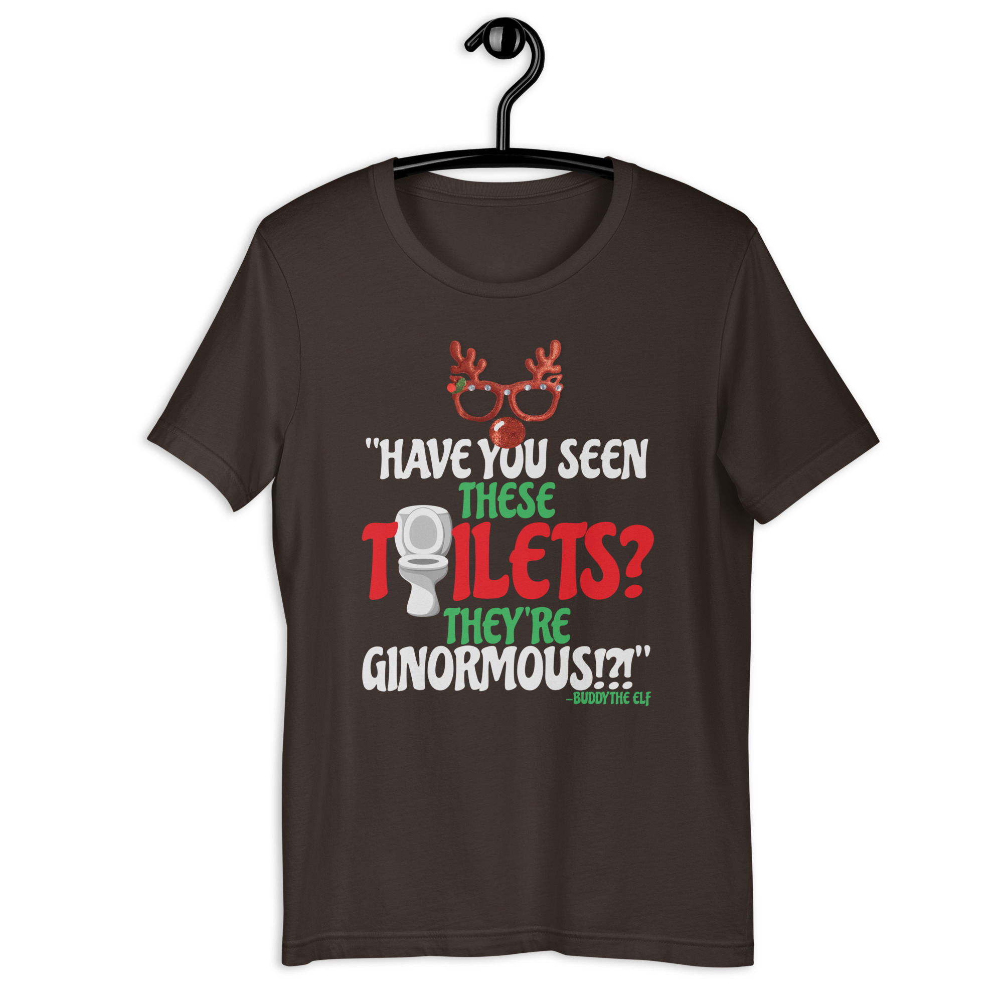 Have you seen these toilets? They're GINORMOUS!?! -Buddy the Elf, Elf Unisex t-shirt - Image 4