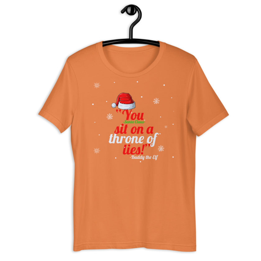You  sit on a throne of lies! -Buddy the Elf, Elf Unisex t-shirt - Image 11