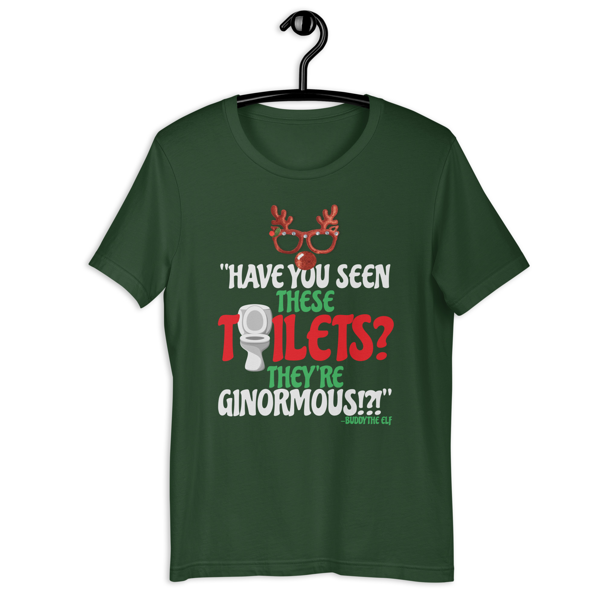 Have you seen these toilets? They're GINORMOUS!?! -Buddy the Elf, Elf Unisex t-shirt