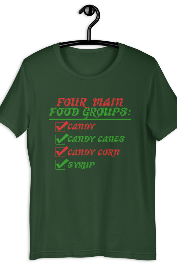 Four main food groups: candy, candy canes, candy corn, syrup -Elf Unisex t-shirt