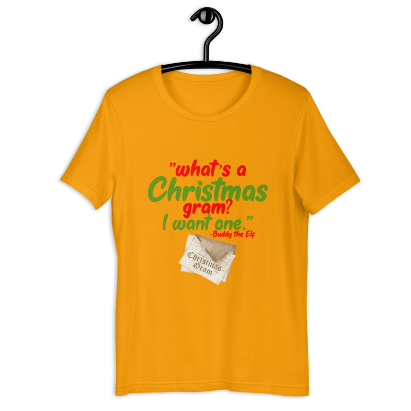 What's a Christmas gram? I want one -Buddy the Elf, Elf Unisex t-shirt - Image 7