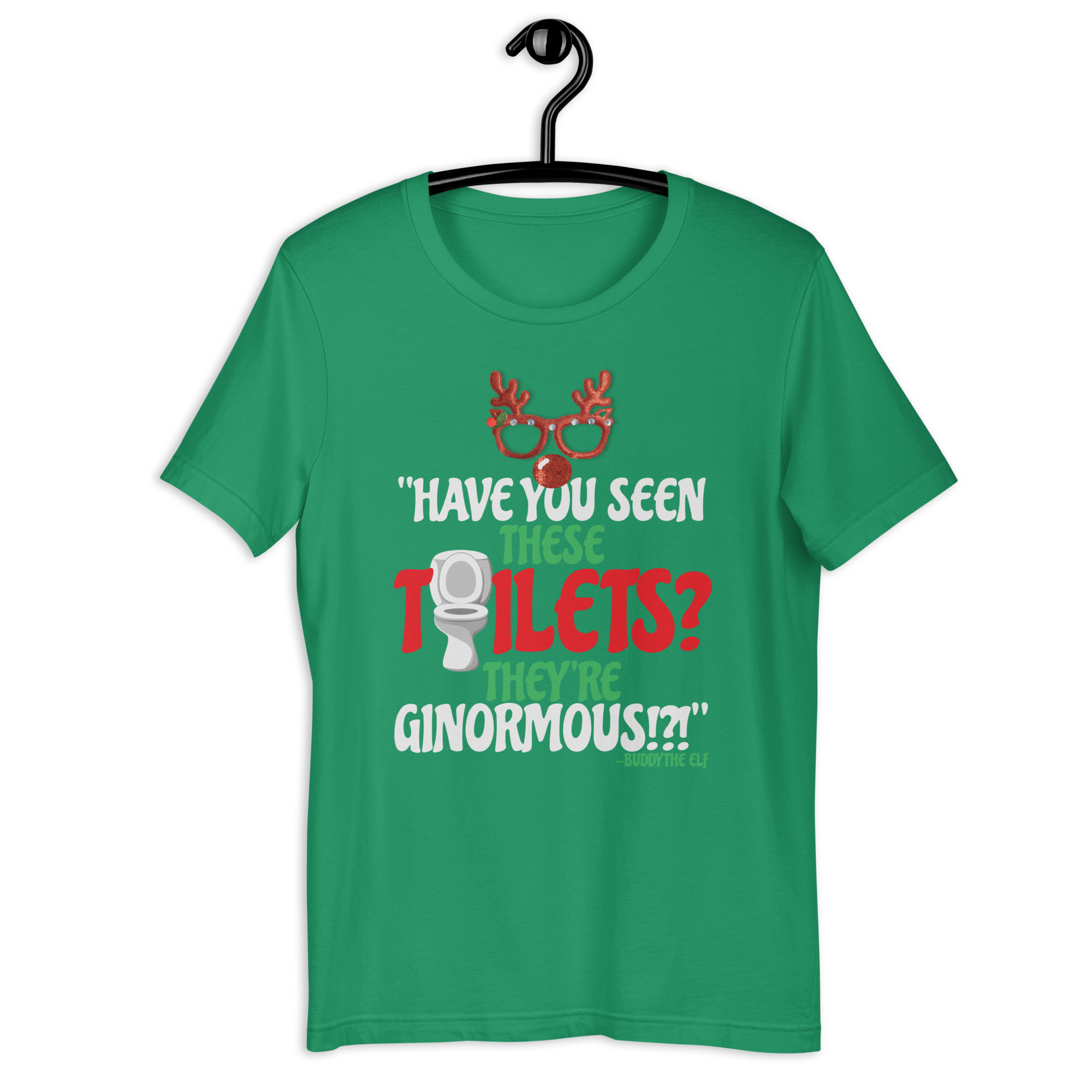 Have you seen these toilets? They're GINORMOUS!?! -Buddy the Elf, Elf Unisex t-shirt - Image 9