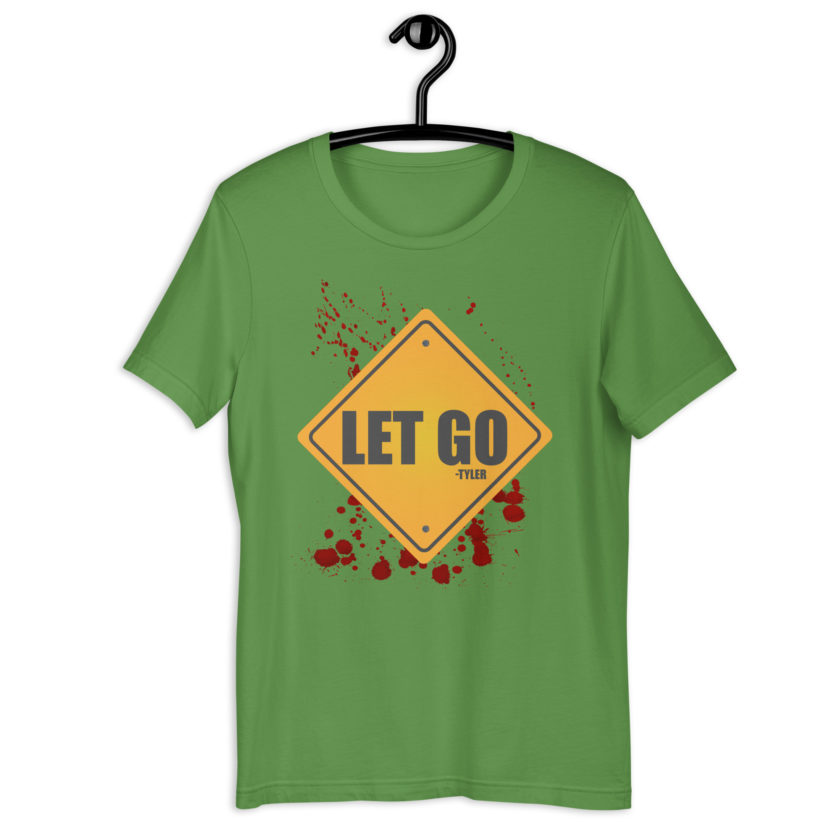 LET GO -Tyler Durden, Fight Club Unisex t-shirt - Image 5