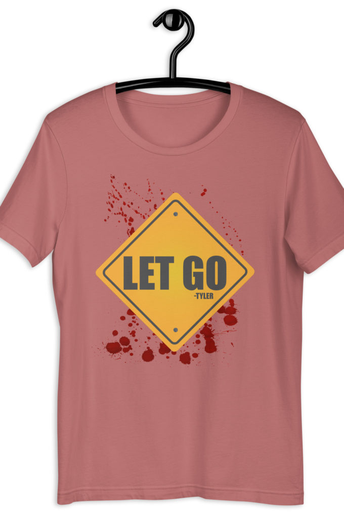 LET GO -Tyler Durden, Fight Club Unisex t-shirt
