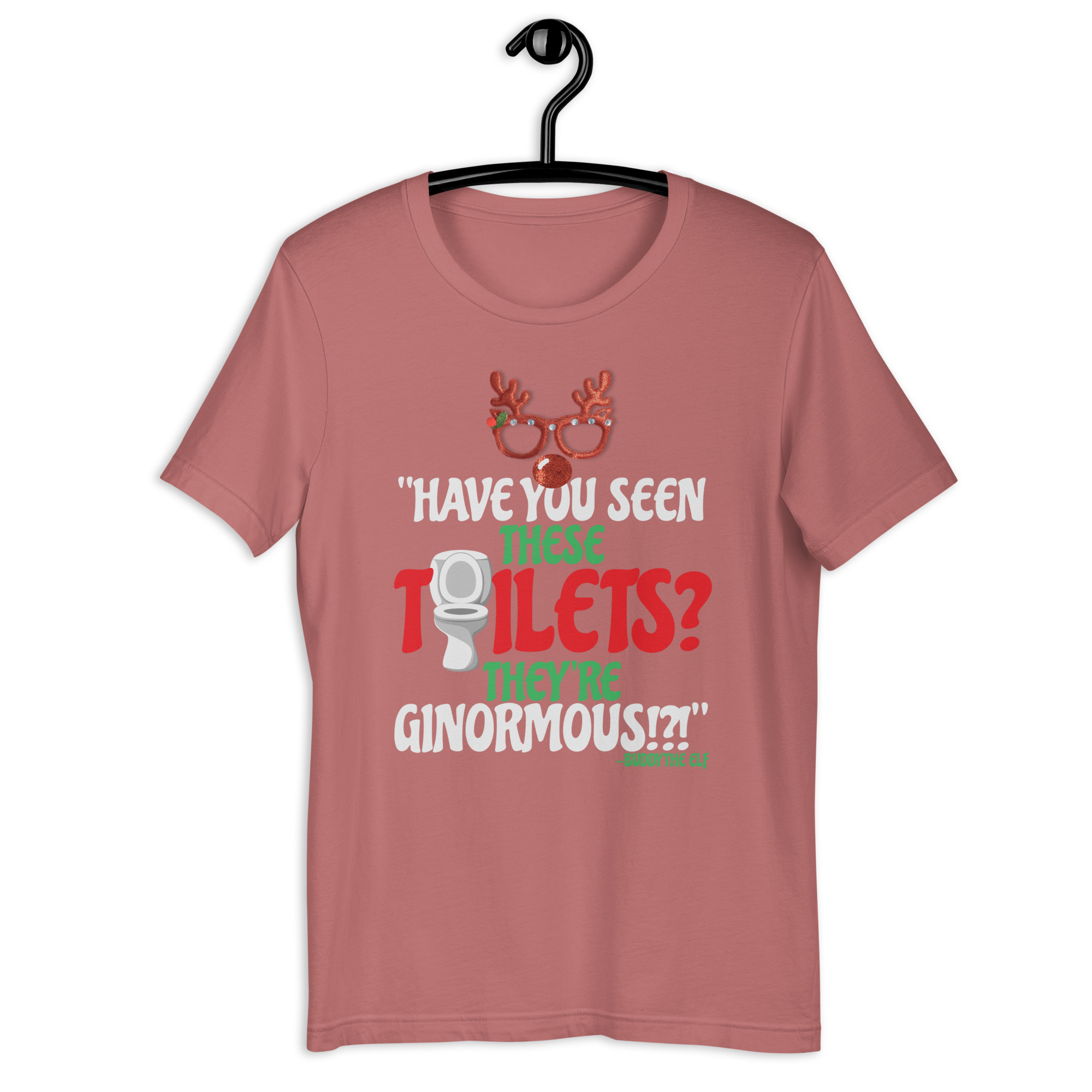 Have you seen these toilets? They're GINORMOUS!?! -Buddy the Elf, Elf Unisex t-shirt - Image 10