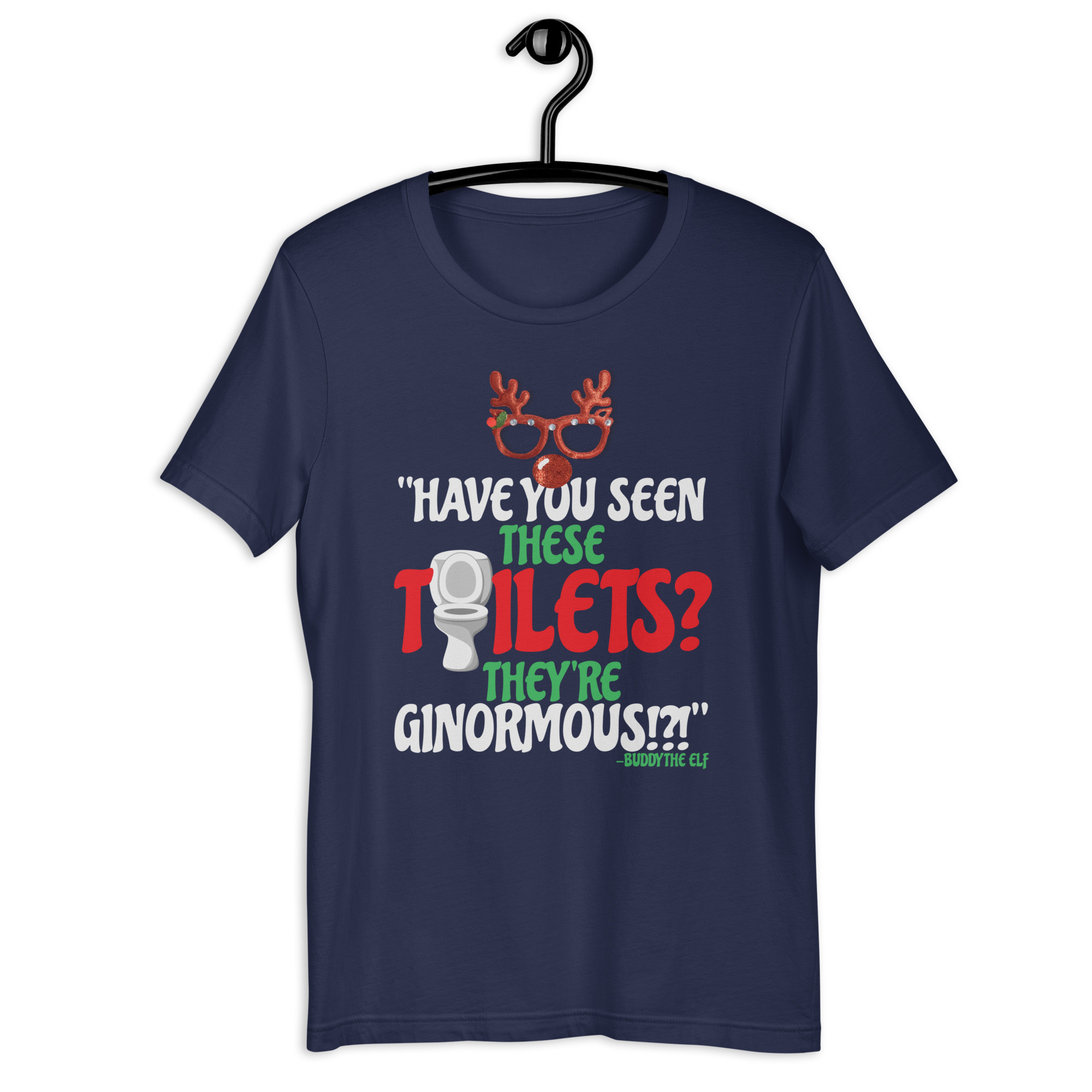 Have you seen these toilets? They're GINORMOUS!?! -Buddy the Elf, Elf Unisex t-shirt - Image 3