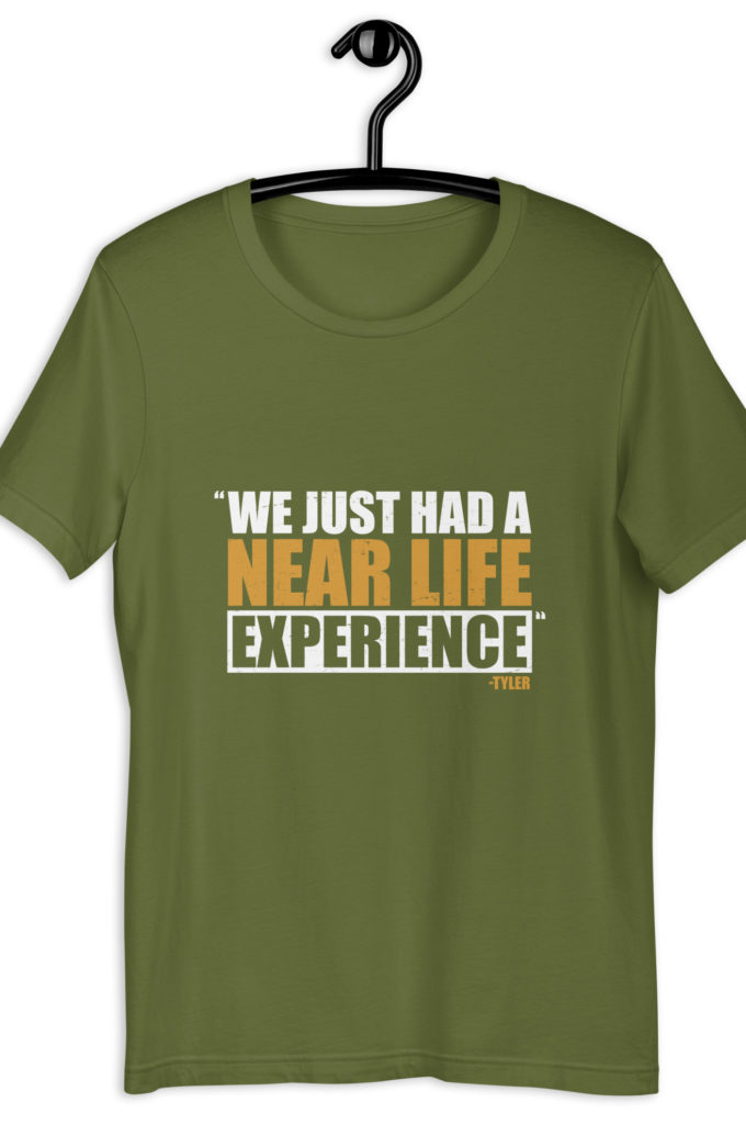 We just had a near life experience. -Tyler Durden, Fight Club Unisex t-shirt