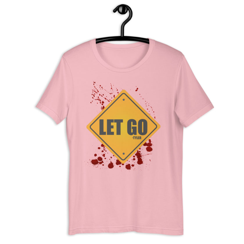 LET GO -Tyler Durden, Fight Club Unisex t-shirt - Image 7