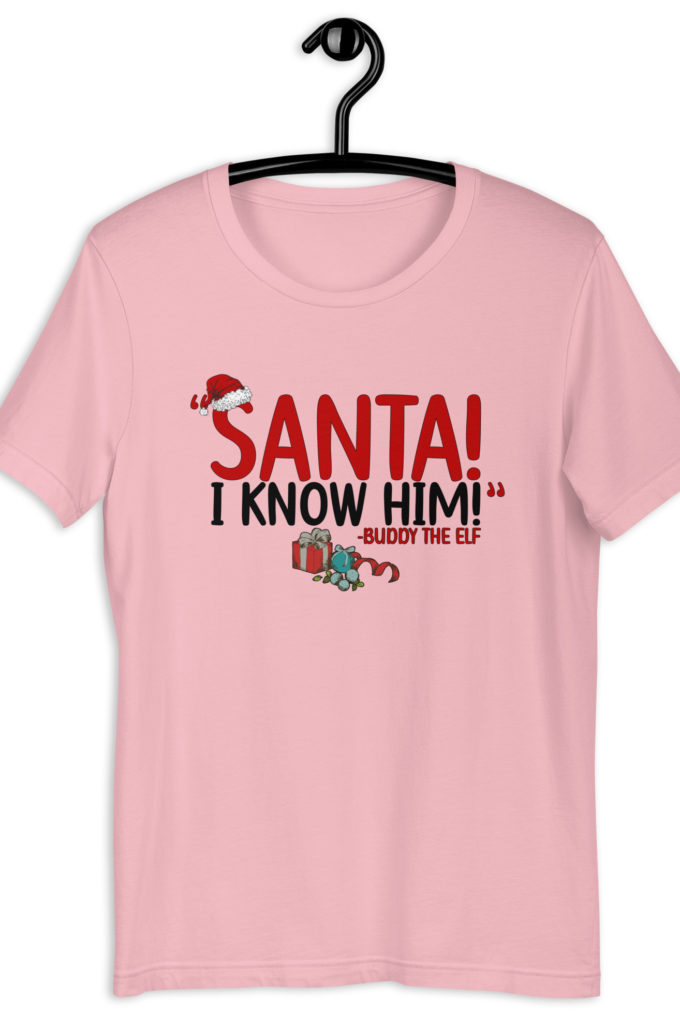 Santa! I know him! -Buddy the Elf, Elf Unisex t-shirt