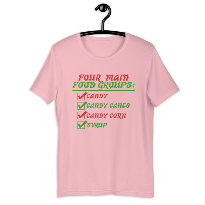 Four main food groups: candy, candy canes, candy corn, syrup -Elf Unisex t-shirt - Image 11
