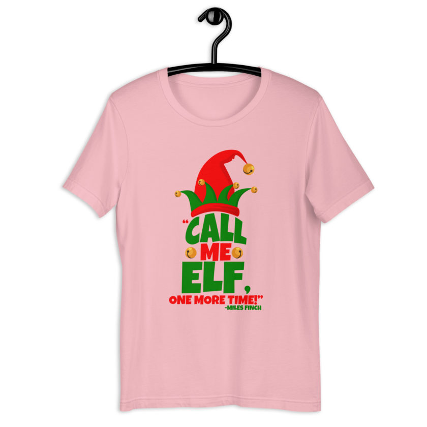 Call me elf, one more time! -Miles Finch, Elf Unisex t-shirt - Image 10