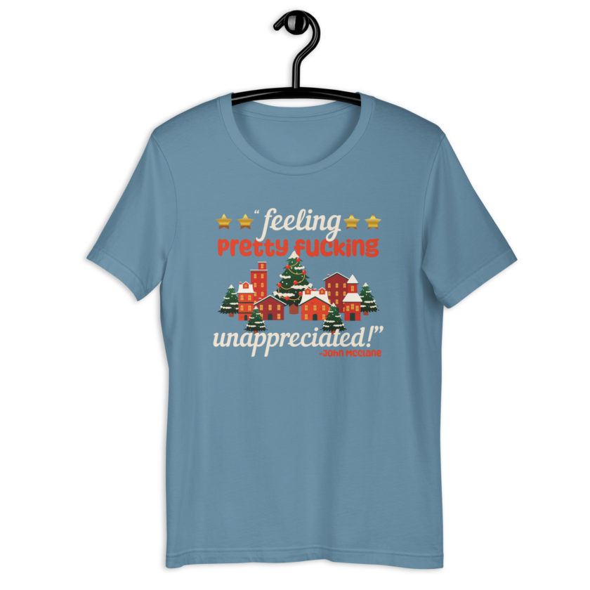 Feeling pretty fucking unappreciated! -John Mcclane, Die Hard Unisex t-shirt - Image 10