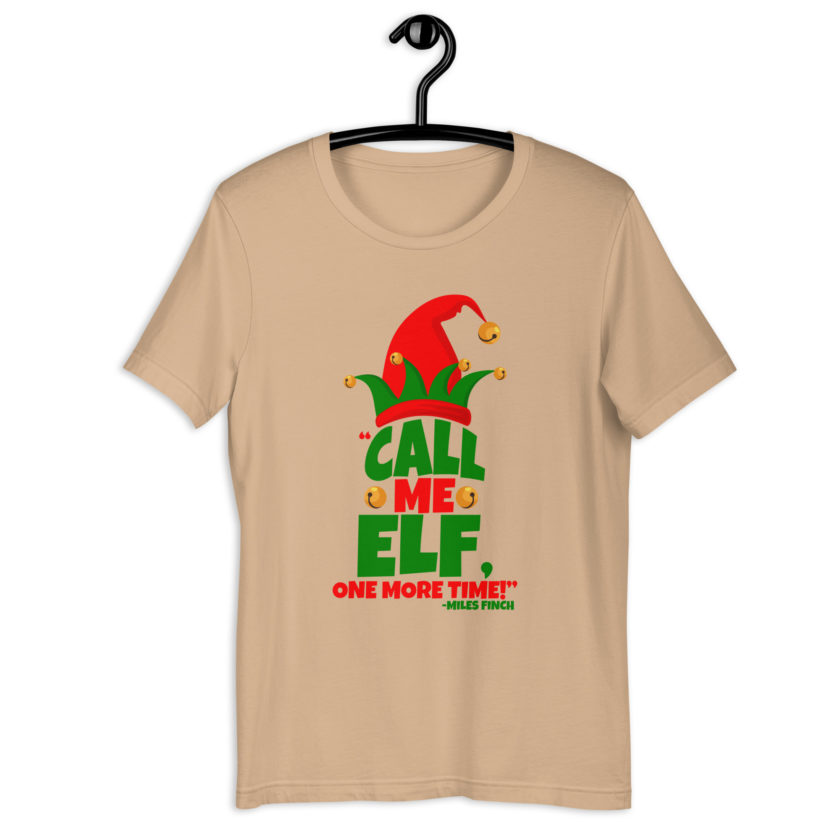 Call me elf, one more time! -Miles Finch, Elf Unisex t-shirt - Image 9
