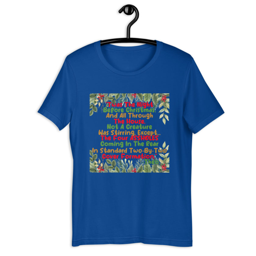 "Twas The Night Before Christmas, And All Through The House, Not A Creature Was Stirring, Except... The Four ASSHOLES Coming In The Rear In Standard Two-By-Two Cover Formation." -Theo, Die Hard Unisex t-shirt - Image 6