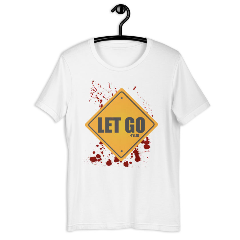 LET GO -Tyler Durden, Fight Club Unisex t-shirt - Image 9