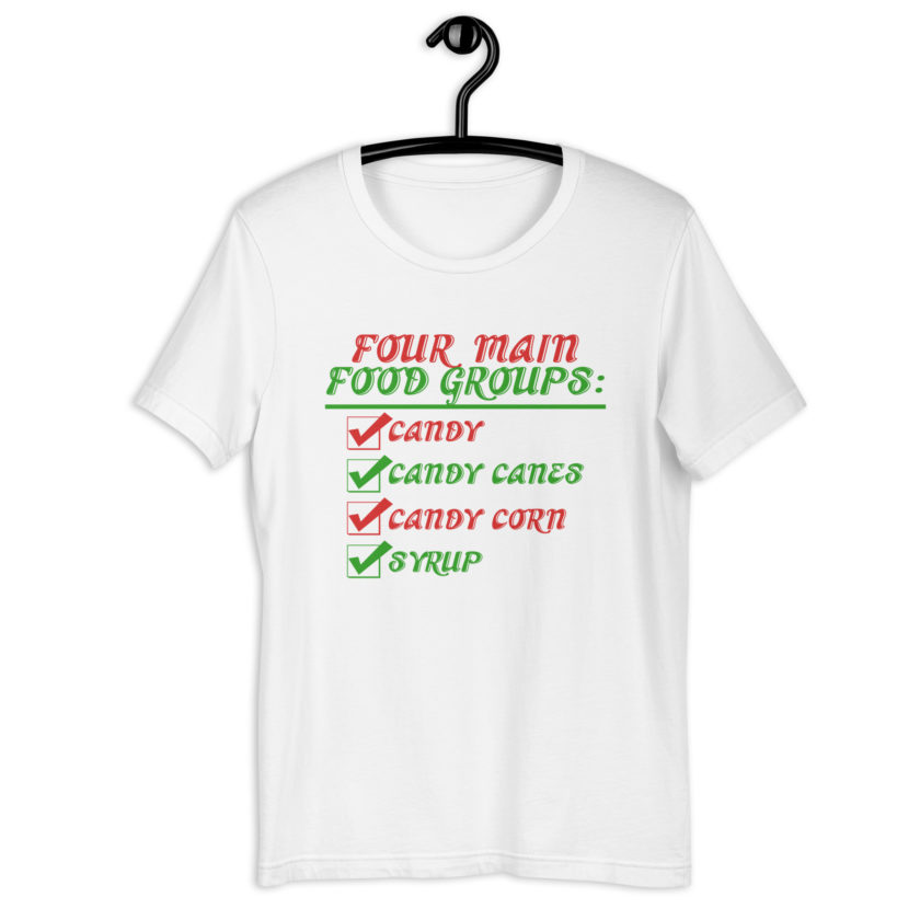 Four main food groups: candy, candy canes, candy corn, syrup -Elf Unisex t-shirt - Image 13