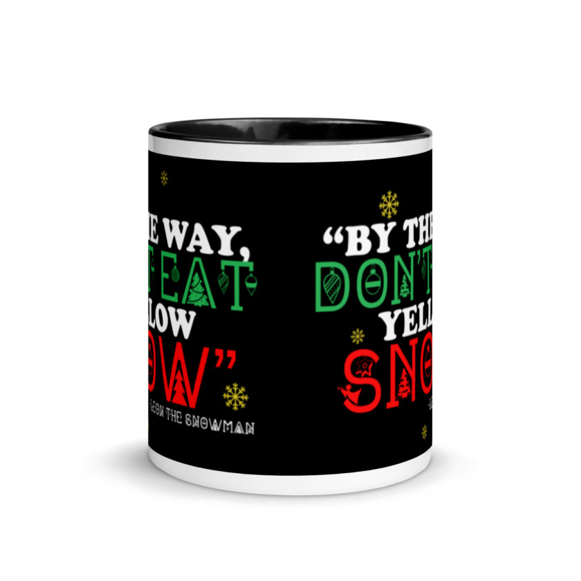 By the way, don't eat yellow snow. -Leon the Snowman, Elf Mug with Color Inside - Image 3