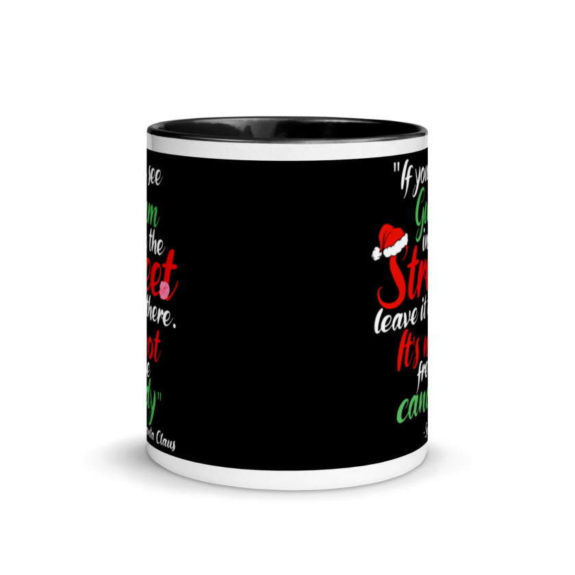 If you see gum in the street, leave it there. its not free candy. -Santa Claus, Elf Mug with Color Inside - Image 3