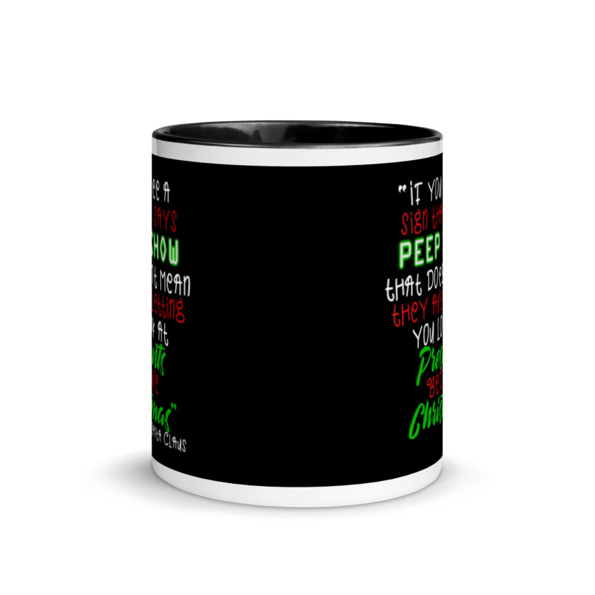 If you see a sign that says "Peep Show", that doesn't meant they are letting you look at presents before Christmas - Santa Claus, Elf Mug with Color Inside - Image 3