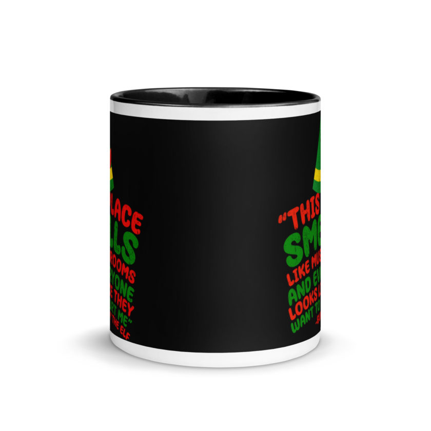 This place smells like mushrooms and everyone looks like they want to hurt me.	Buddy the Elf	elf Mug with Color Inside - Image 3