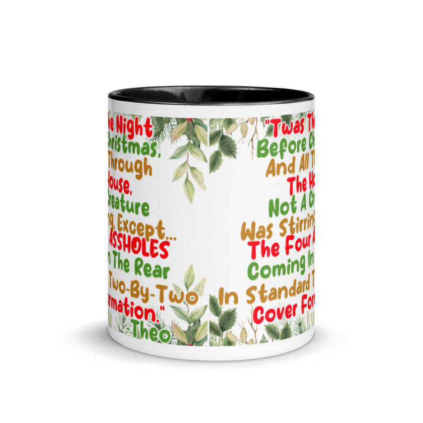 "Twas The Night Before Christmas, And All Through The House, Not A Creature Was Stirring, Except... The Four ASSHOLES Coming In The Rear In Standard Two-By-Two Cover Formation." -Theo, Die Hard Mug with Color Inside - Image 3