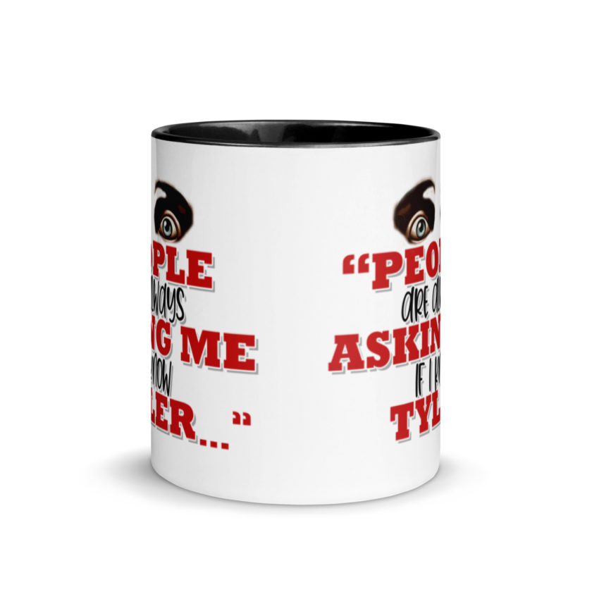 People are always asking me if I know -Tyler Durden, Fight Club Mug with Color Inside - Image 3
