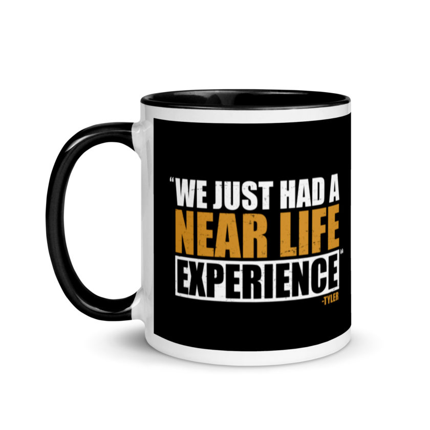 We just had a near life experience. -Tyler Durden, Fight Club Mug with Color Inside