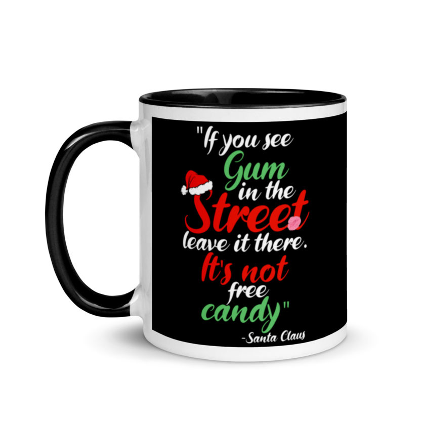 If you see gum in the street, leave it there. its not free candy. -Santa Claus, Elf Mug with Color Inside - Image 4