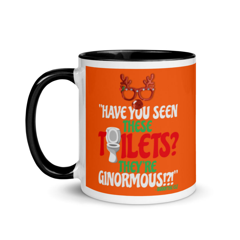 Have you seen these toilets? They're GINORMOUS!?! -Buddy the Elf, Elf Mug with Color Inside - Image 4