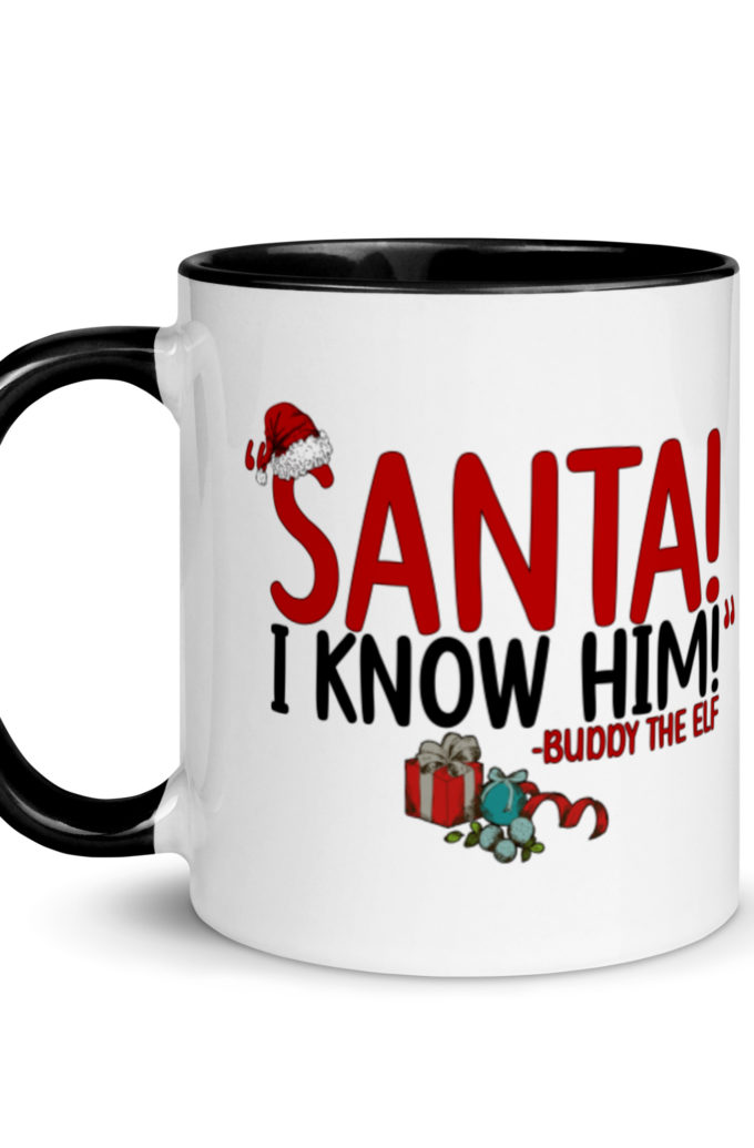 Santa! I know him! -Buddy the Elf, Elf Mug with Color Inside