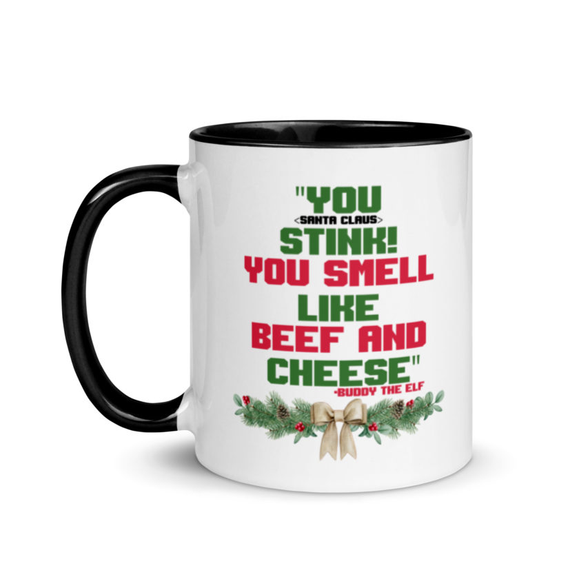 You  Stink! You smell like beef and cheese -Buddy the Elf, Elf Mug with Color Inside - Image 4