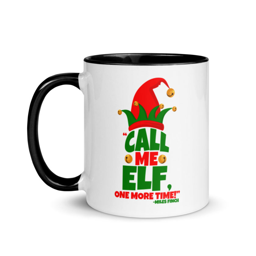 Call me elf, one more time! -Miles Finch, Elf Mug with Color Inside - Image 4