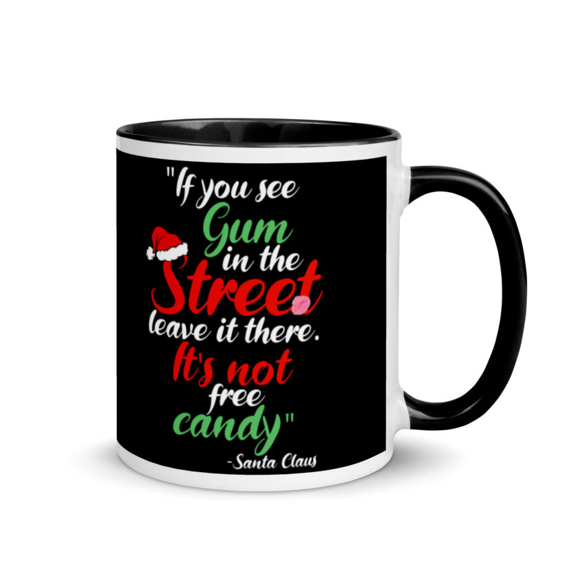 If you see gum in the street, leave it there. its not free candy. -Santa Claus, Elf Mug with Color Inside - Image 2