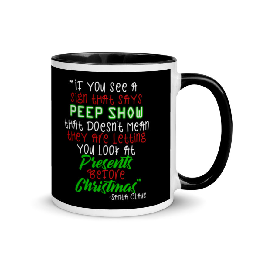 If you see a sign that says "Peep Show", that doesn't meant they are letting you look at presents before Christmas - Santa Claus, Elf Mug with Color Inside - Image 2