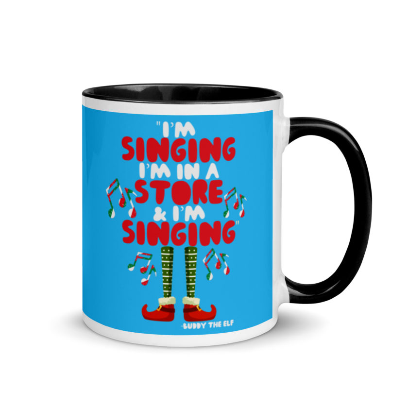I'm singing! I'm in a store and I'm singing! -Buddy the Elf, Elf Mug with Color Inside - Image 2