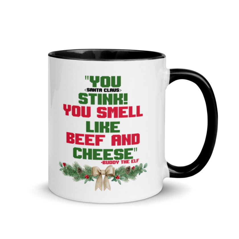 You  Stink! You smell like beef and cheese -Buddy the Elf, Elf Mug with Color Inside - Image 2