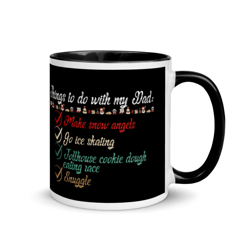 Things to do with my dad: Make snow angels, go ice skating, tollhouse cookie dough eating race, snuggle -elf Mug with Color Inside - Image 2