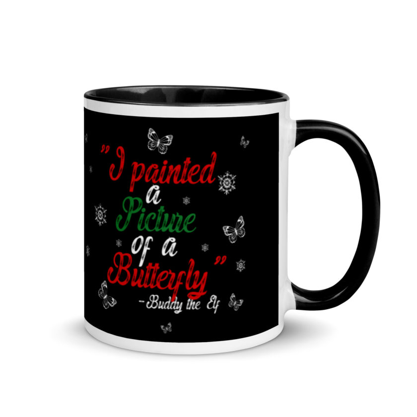 I painted a picture of a Butterfly! -Buddy the Elf, Elf Mug with Color Inside - Image 2