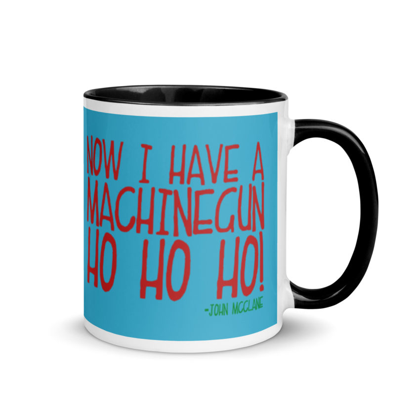 Now I have a machinegun. Ho Ho Ho! -John Mcclane, Die Hard Mug with Color Inside - Image 2