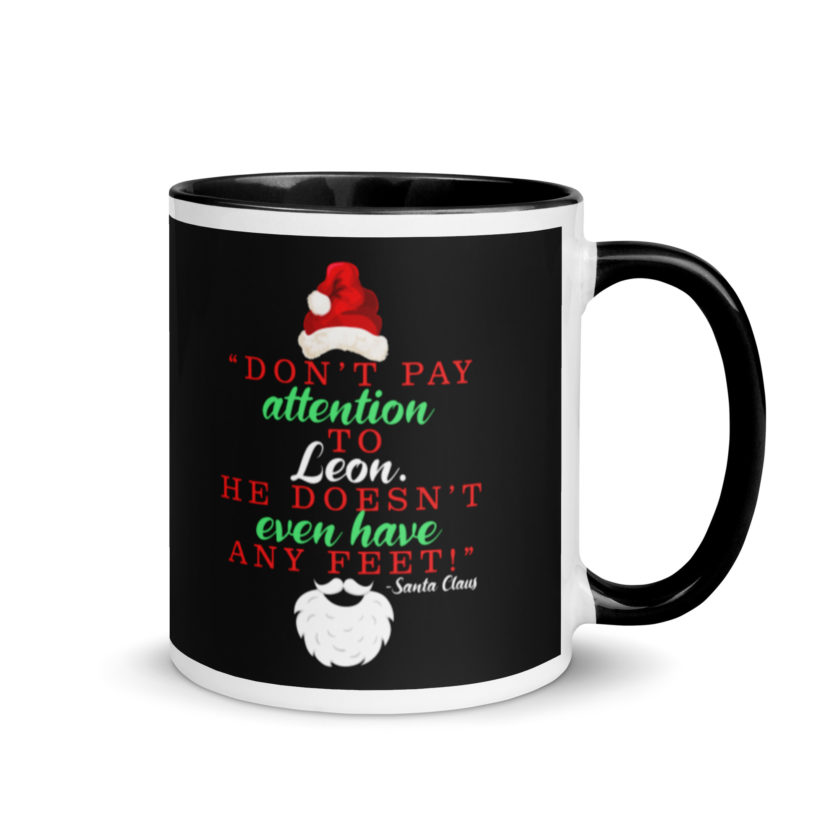 Don't pay attention to Leon. He doesn't even have any feet! -Santa Claus, Elf Mug with Color Inside - Image 2