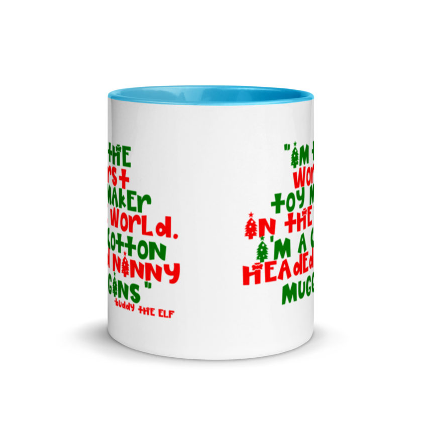 I'm the worst toy maker in the world. I'm a cotton headed ninny muggins -Buddy the Elf, Elf Mug with Color Inside - Image 11