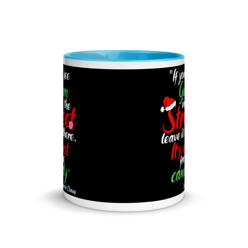 If you see gum in the street, leave it there. its not free candy. -Santa Claus, Elf Mug with Color Inside - Image 11